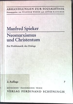 Seller image for Neomarxismus und Christentum : zur Problematik des Dialogs. Abhandlungen zur Sozialethik ; Bd. 7 for sale by books4less (Versandantiquariat Petra Gros GmbH & Co. KG)