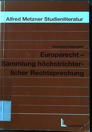 Bild des Verkufers fr Europarecht - Sammlung hchstrichterlicher Rechtsprechung. Alfred-Metzner-Studienliteratur zum Verkauf von books4less (Versandantiquariat Petra Gros GmbH & Co. KG)