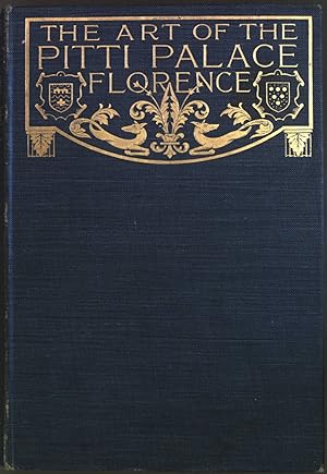 Imagen del vendedor de The Art of the Pitti Palace Florence: With a Short History of the Building and its Owners a la venta por books4less (Versandantiquariat Petra Gros GmbH & Co. KG)