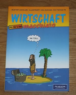 Seller image for Wirtschaft macchiato: Cartoonkurs Wirtschaft fr Schler und Studenten. for sale by Antiquariat Gallenberger