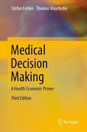 Seller image for Medical Decision Making : A Health Economic Primer for sale by GreatBookPricesUK