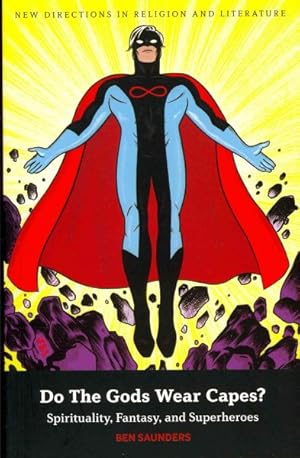 Imagen del vendedor de Do the Gods Wear Capes? : Spirituality, Fantasy, and Superheroes a la venta por GreatBookPricesUK