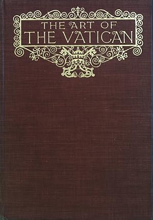 Bild des Verkufers fr The Art of the Vatican: A Brief History of the Palace and an Account of the Principal Works of Art within its Walls zum Verkauf von books4less (Versandantiquariat Petra Gros GmbH & Co. KG)