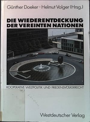 Imagen del vendedor de Die Wiederentdeckung der Vereinten Nationen : kooperative Weltpolitik und Friedensvlkerrecht. a la venta por books4less (Versandantiquariat Petra Gros GmbH & Co. KG)