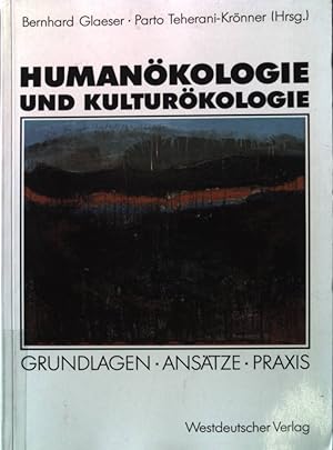 Seller image for Humankologie und Kulturkologie : Grundlagen, Anstze, Praxis. for sale by books4less (Versandantiquariat Petra Gros GmbH & Co. KG)