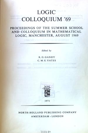 Bild des Verkufers fr Logic Colloquium '69. Proceedings of the Summer School and Coloquium in mathematical Logic, Manchester, August 1969; Studies in Logic and the Foundations of Mathematics; Vol. 61; zum Verkauf von books4less (Versandantiquariat Petra Gros GmbH & Co. KG)