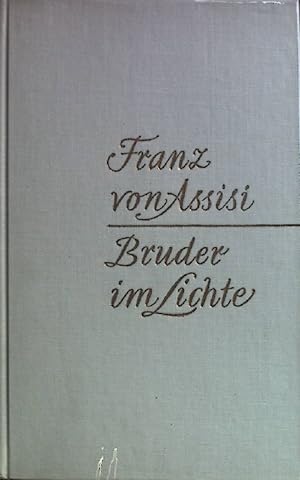 Image du vendeur pour Franz von Assisi. Bruder im Lichte. mis en vente par books4less (Versandantiquariat Petra Gros GmbH & Co. KG)
