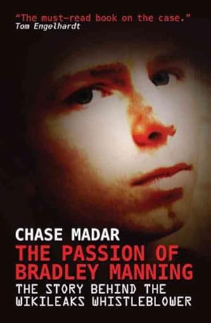 Imagen del vendedor de Passion of Bradley Manning : The Story Behind the Wikileaks Whistleblower a la venta por GreatBookPricesUK
