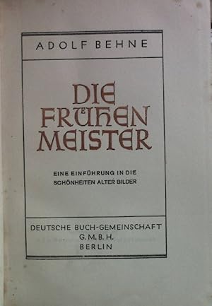 Bild des Verkufers fr Die frhen Meister. Eine Einfhrung in die Schnheiten alter Bilder. zum Verkauf von books4less (Versandantiquariat Petra Gros GmbH & Co. KG)