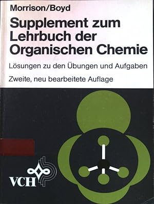 Supplement zum Lehrbuch der organischen Chemie: Lösungen zu den Übungen und Aufgaben.