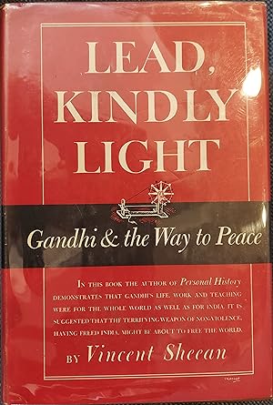 Lead, Kindly Light : Gandhi and the Way to Peace