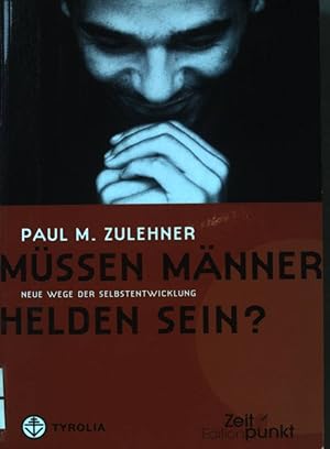 Seller image for Mssen Mnner Helden sein? : neue Wege der Selbstentwicklung. Edition Zeitpunkt for sale by books4less (Versandantiquariat Petra Gros GmbH & Co. KG)