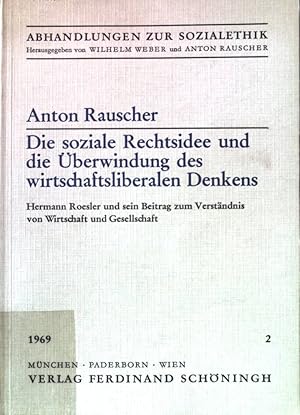 Seller image for Die soziale Rechtsidee und die berwindung des wirtschaftsliberalen Denkens: Hermann Roesler und sein Beitrag zum Verstndnis von Wirtschaft und Gesellschaft. Abhandlungen zur Sozialethik; Band 2 for sale by books4less (Versandantiquariat Petra Gros GmbH & Co. KG)