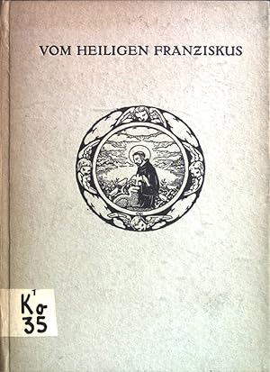 Imagen del vendedor de Vom heiligen Franziskus. Franz von Assisi 1. a la venta por books4less (Versandantiquariat Petra Gros GmbH & Co. KG)