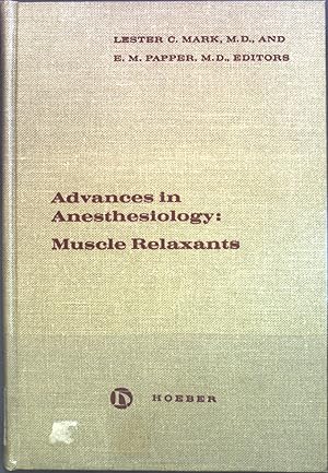 Immagine del venditore per Advances in Anesthesiology: Muscle Relaxants venduto da books4less (Versandantiquariat Petra Gros GmbH & Co. KG)