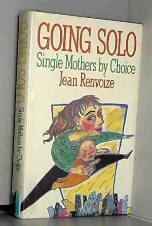 Bild des Verkufers fr Going Solo: Single Mothers by Choice zum Verkauf von WeBuyBooks