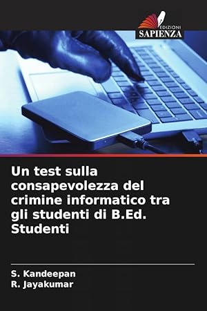 Seller image for Un test sulla consapevolezza del crimine informatico tra gli studenti di B.Ed. Studenti for sale by moluna