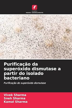 Bild des Verkufers fr Purificao da superxido dismutase a partir do isolado bacteriano zum Verkauf von moluna