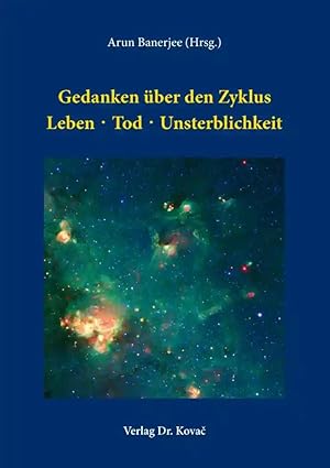 Seller image for Gedanken über den Zyklus Leben  Tod  Unsterblichkeit, for sale by Verlag Dr. Kovac GmbH