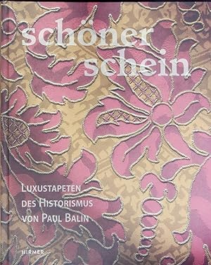 Seller image for Schner Schein. Luxustapeten des Historismus von Paul Balin. for sale by Antiquariat Bookfarm