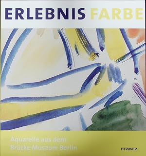 Bild des Verkufers fr Erlebnis Farbe - Aquarelle aus dem Brcke-Museum Berlin. Anllich der Ausstellung "Erlebnis Farbe. Aquarelle aus dem Brcke-Museum Berlin", Brcke-Museum, Berlin, 23. Juni - 2. September 2007, Museum Moderner Kunst, Stiftung Wrlen, Passau, 21. September 2007 - 6. Januar 2008, Ernst-Barlach-Haus - Stiftung Hermann F. Reemtsma, Hamburg, Frhjahr 2008. zum Verkauf von Antiquariat Bookfarm