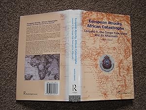 Bild des Verkufers fr European Atrocity, African Catastrophe: Leopold II, The Congo Free State and Its Aftermath zum Verkauf von Jim's Old Books