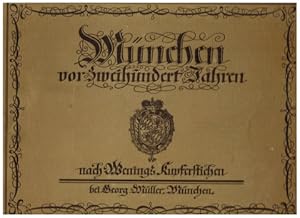 Bild des Verkufers fr Mnchen vor zweihundert Jahren. Aus der Beschreibung de Churfrsten- und Hertzogthumbs Ober- und Nidern-Bayrn von Michael Wening. Exemplar Nr. 792 (von 900). zum Verkauf von Antiquariat Appel - Wessling