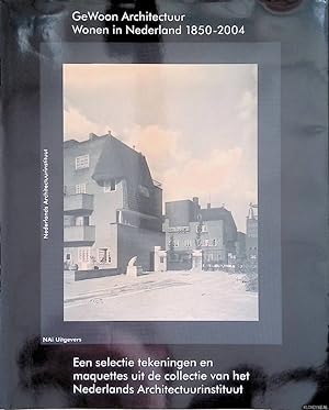 Seller image for GeWoon Architectuur / wonen in Nederland 1850-2000 for sale by Klondyke