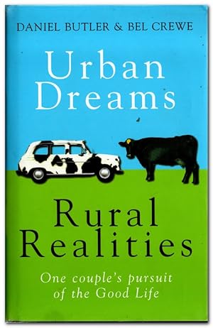Seller image for Urban Dreams Rural Realities One Couple's Pursuit of a Good Life for sale by Darkwood Online T/A BooksinBulgaria