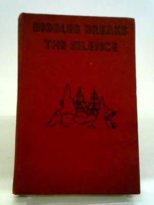 Bild des Verkufers fr Biggles Breaks The Silence: An Adventure Of Sergeant Bigglesworth, Of The Special Air Police, And His Comrades Of The Service. zum Verkauf von World of Rare Books