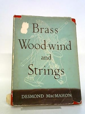 Bild des Verkufers fr Brass, Wood-Wind And Strings, The Instruments Of The Orchestra zum Verkauf von World of Rare Books