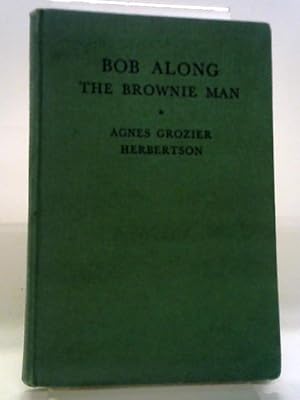 Imagen del vendedor de Bob - Along The Brownie Man a la venta por World of Rare Books