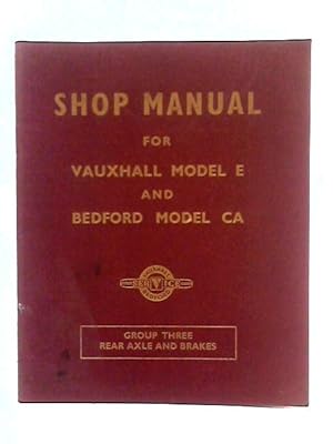 Image du vendeur pour Shop Manual for Vauxhall Model E and Bedford Model CA, Group Three Rear Axle and Brakes mis en vente par World of Rare Books