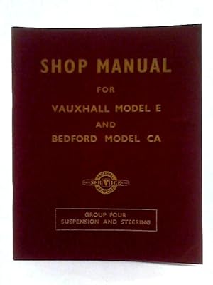 Image du vendeur pour Shop Manual for Vauxhall Model E and Bedford Model CA Group Four Suspension and Steering mis en vente par World of Rare Books