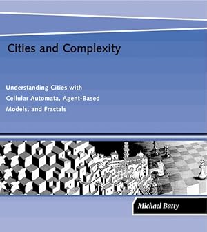 Seller image for Cities and Complexity : Understanding Cities With Cellular Automata, Agent-Based Models, and Fractals for sale by GreatBookPricesUK