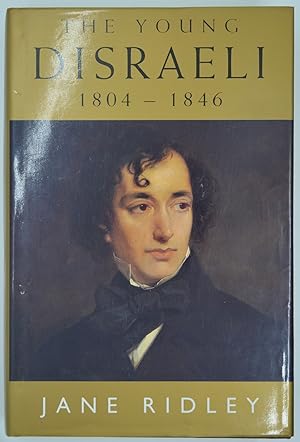 Seller image for The Young Disraeli: 1804 - 1846 for sale by The Small Library Company