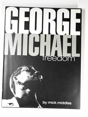 Bild des Verkufers fr George Michael : freedom zum Verkauf von Cotswold Internet Books