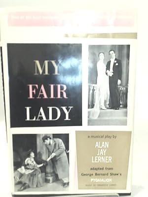 Imagen del vendedor de My Fair Lady, A Musical Play in Two Acts a la venta por World of Rare Books