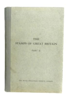 Imagen del vendedor de The Stamps Of Great Britain Part II a la venta por World of Rare Books