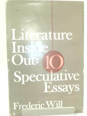 Imagen del vendedor de Literature Inside Out: Ten Speculative Essays a la venta por World of Rare Books