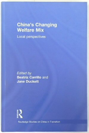 Imagen del vendedor de China's Changing Welfare Mix: Local Perspectives (Routledge Studies on China in Transistion) a la venta por PsychoBabel & Skoob Books