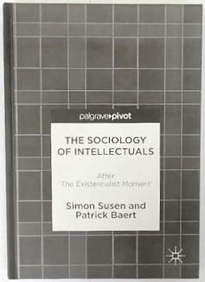 Image du vendeur pour The Sociology of Intellectuals: After 'The Existentialist Moment' mis en vente par PsychoBabel & Skoob Books