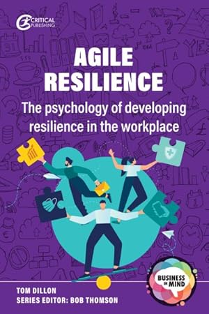 Immagine del venditore per Agile Resilience : The Psychology of Developing Resilience in the Workplace venduto da GreatBookPrices