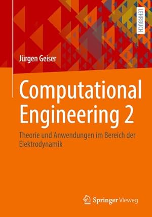 Bild des Verkufers fr Computational Engineering 2 : Theorie und Anwendungen im Bereich der Elektrodynamik zum Verkauf von AHA-BUCH GmbH