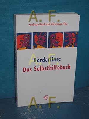 Immagine del venditore per Borderline: das Selbsthilfebuch Andreas Knuf und Christiane Tilly / Ratschlag venduto da Antiquarische Fundgrube e.U.