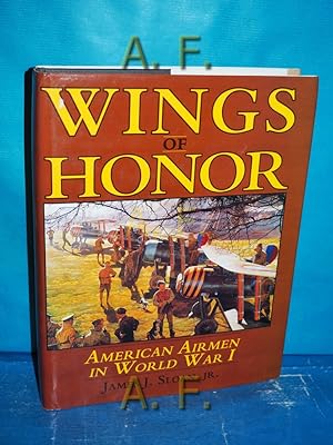 Bild des Verkufers fr Sloan, J: Wings of Honor: American Airmen in World War 1. zum Verkauf von Antiquarische Fundgrube e.U.