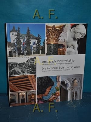 Bild des Verkufers fr Ambasada RP w Wiedniu. Historia budynku przy Hietzinger Hauptstrae 42c = Die polnische Botschaft in Wien. Geschichte des Hauses Hietzinger Hauptstrae 42c. zum Verkauf von Antiquarische Fundgrube e.U.