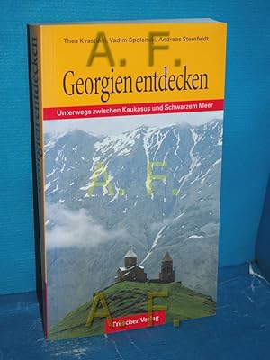 Bild des Verkufers fr Georgien entdecken : unterwegs zwischen Kaukasus und Schwarzem Meer aufgezeichnet von Thea Kvastiani, Vadim Spolanski und Andreas Sternfeldt / Trescher-Reihe Reisen zum Verkauf von Antiquarische Fundgrube e.U.