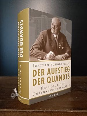 Bild des Verkufers fr Der Aufstieg der Quandts. Eine deutsche Unternehmerdynastie. [Von Joachim Scholtyseck]. zum Verkauf von Antiquariat Kretzer