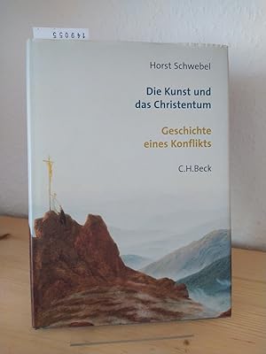Die Kunst und das Christentum. Geschichte eines Konflikts. [Von Horst Schwebel].